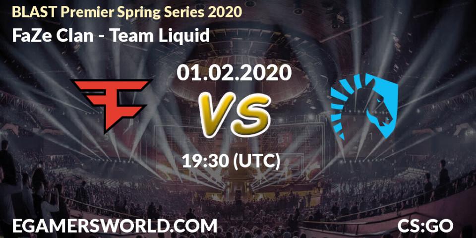 Prognoza FaZe Clan - Team Liquid. 01.02.20, CS2 (CS:GO), BLAST Premier Spring Series 2020: Regular Season