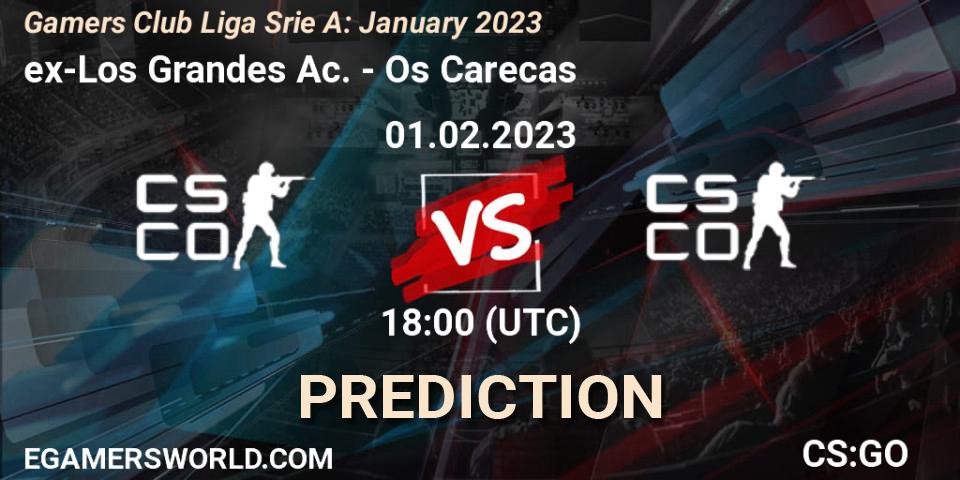 Prognoza ex-Los Grandes Ac. - Os Carecas. 01.02.23, CS2 (CS:GO), Gamers Club Liga Série A: January 2023