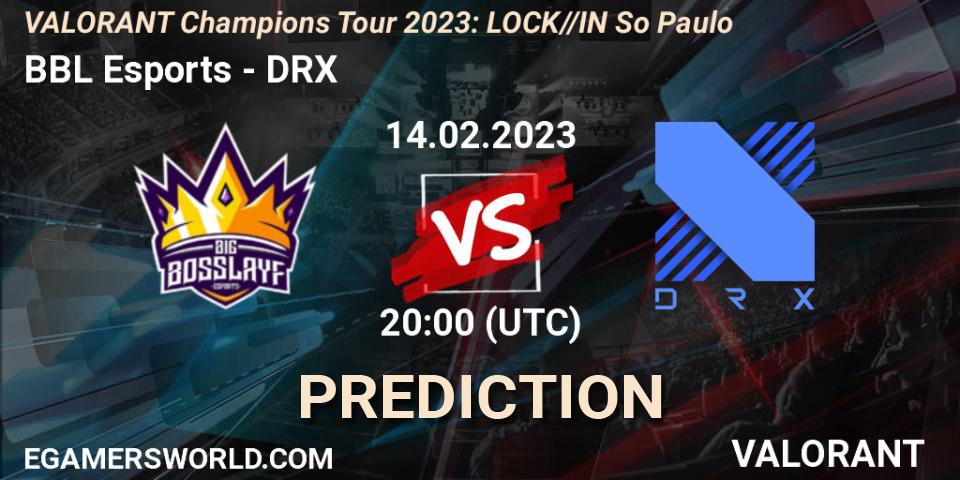 Prognoza BBL Esports - DRX. 14.02.23, VALORANT, VALORANT Champions Tour 2023: LOCK//IN São Paulo