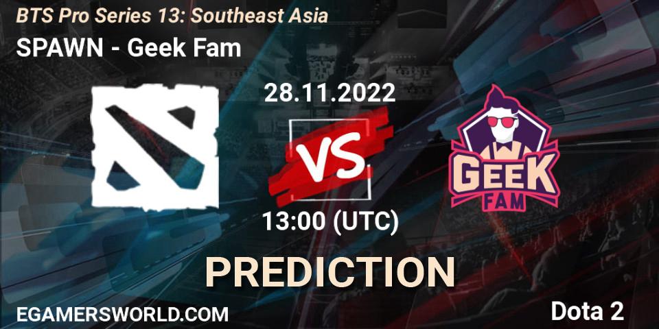 Prognoza SPAWN Team - Geek Fam. 28.11.22, Dota 2, BTS Pro Series 13: Southeast Asia