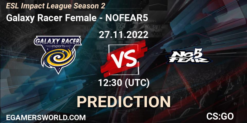 Prognoza Galaxy Racer Female - NOFEAR5. 27.11.22, CS2 (CS:GO), ESL Impact League Season 2