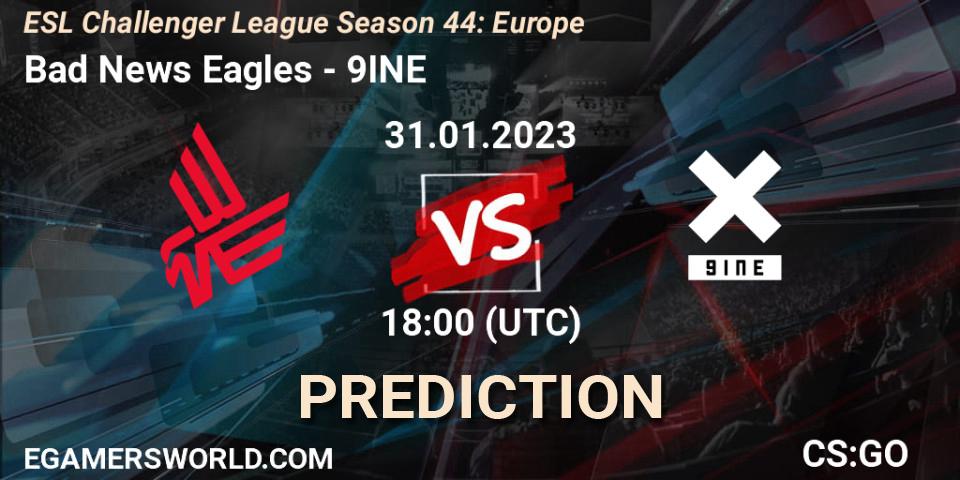 Prognoza Bad News Eagles - 9INE. 07.02.23, CS2 (CS:GO), ESL Challenger League Season 44: Europe
