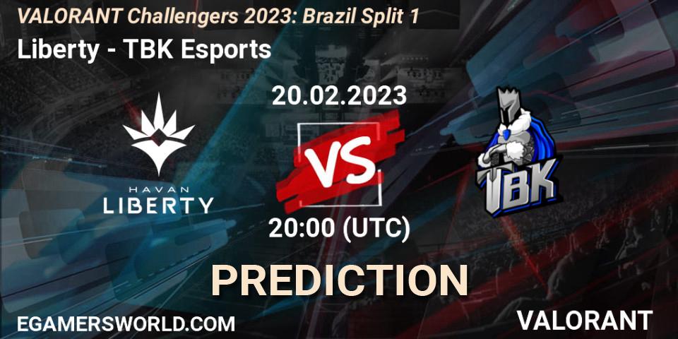Prognoza Liberty - TBK Esports. 21.02.23, VALORANT, VALORANT Challengers 2023: Brazil Split 1