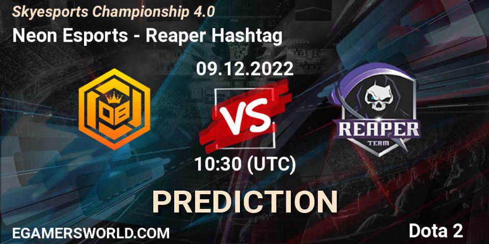 Prognoza Neon Esports - Reaper Hashtag. 09.12.22, Dota 2, Skyesports Championship 4.0