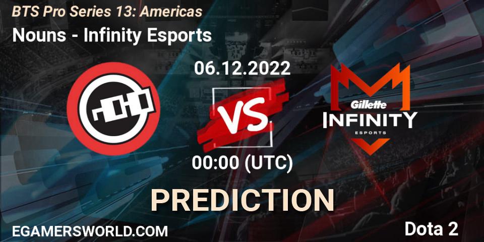 Prognoza Nouns - Infinity Esports. 05.12.22, Dota 2, BTS Pro Series 13: Americas
