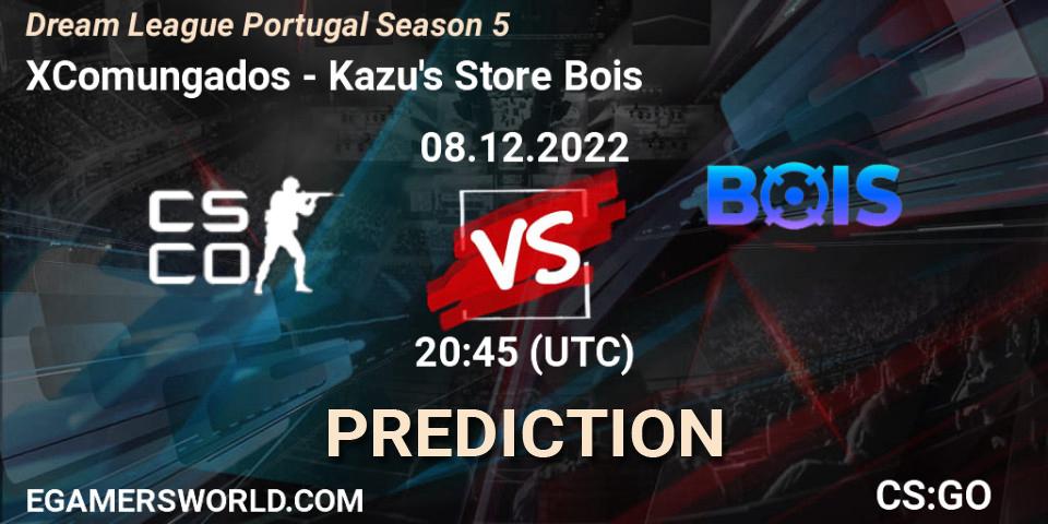 Prognoza XComungados - Kazu's Store Bois. 08.12.22, CS2 (CS:GO), Dream League Portugal Season 5