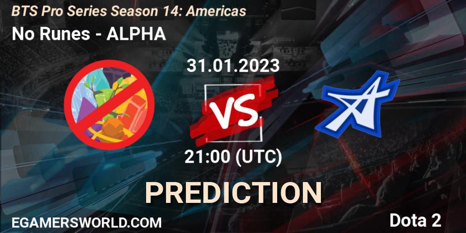 Prognoza No Runes - ALPHA. 01.02.23, Dota 2, BTS Pro Series Season 14: Americas