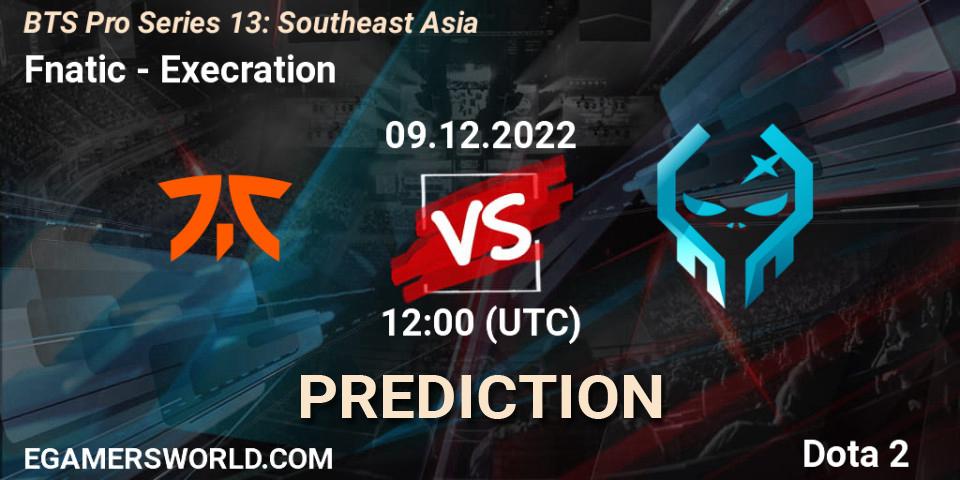 Prognoza Fnatic - Execration. 09.12.22, Dota 2, BTS Pro Series 13: Southeast Asia
