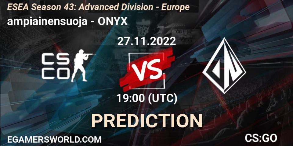 Prognoza ampiainensuoja - ONYX. 27.11.22, CS2 (CS:GO), ESEA Season 43: Advanced Division - Europe