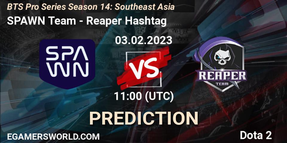 Prognoza SPAWN Team - Reaper Hashtag. 03.02.23, Dota 2, BTS Pro Series Season 14: Southeast Asia