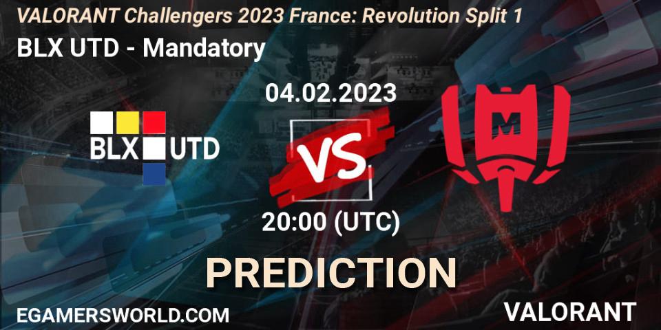 Prognoza BLX UTD - Mandatory. 04.02.23, VALORANT, VALORANT Challengers 2023 France: Revolution Split 1