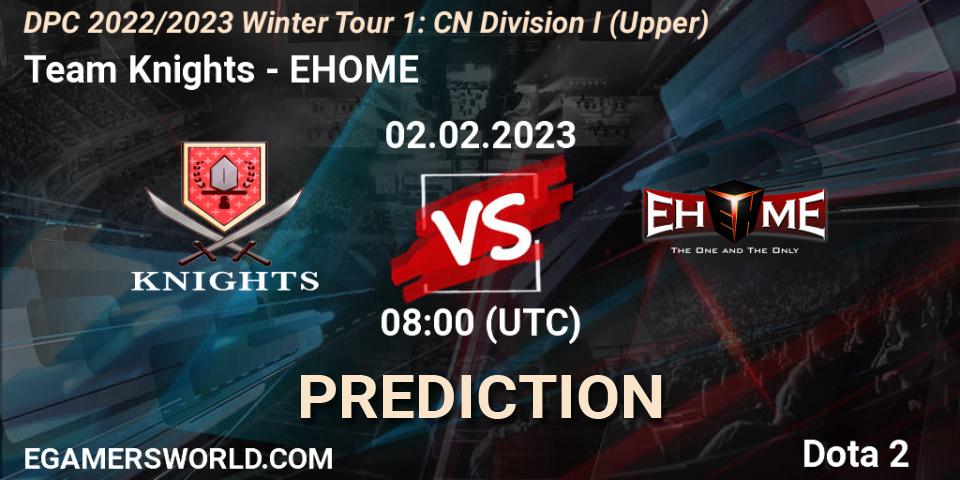 Prognoza Team Knights - EHOME. 02.02.23, Dota 2, DPC 2022/2023 Winter Tour 1: CN Division I (Upper)
