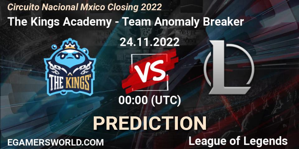 Prognoza The Kings Academy - Team Anomaly Breaker. 24.11.22, LoL, Circuito Nacional México Closing 2022