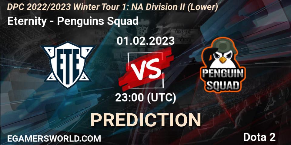 Prognoza Eternity - Penguins Squad. 01.02.23, Dota 2, DPC 2022/2023 Winter Tour 1: NA Division II (Lower)