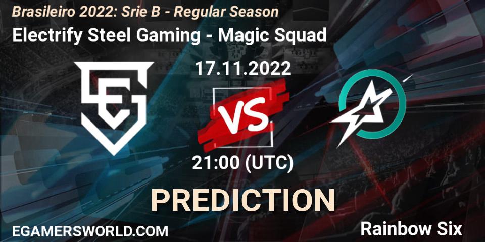 Prognoza Electrify Steel Gaming - Magic Squad. 17.11.22, Rainbow Six, Brasileirão 2022: Série B - Regular Season