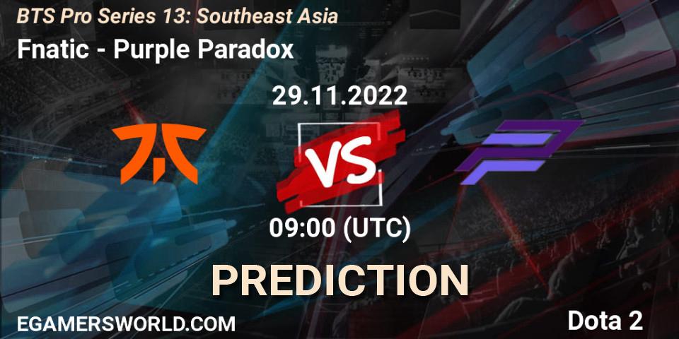 Prognoza Fnatic - Purple Paradox. 29.11.22, Dota 2, BTS Pro Series 13: Southeast Asia