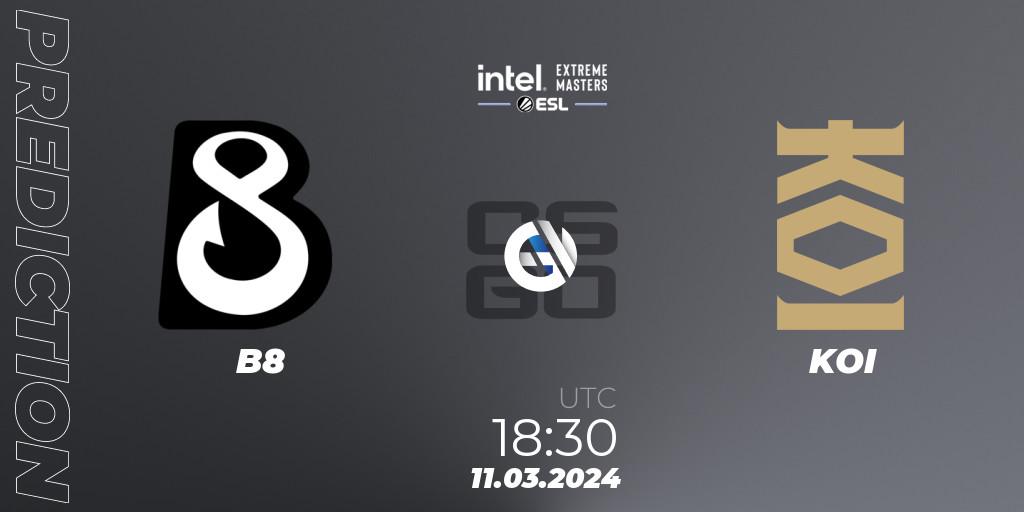 Prognoza B8 - KOI. 11.03.24, CS2 (CS:GO), Intel Extreme Masters Dallas 2024: European Closed Qualifier