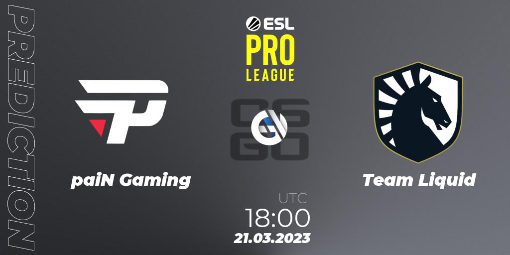 Prognoza paiN Gaming - Team Liquid. 21.03.23, CS2 (CS:GO), ESL Pro League Season 17