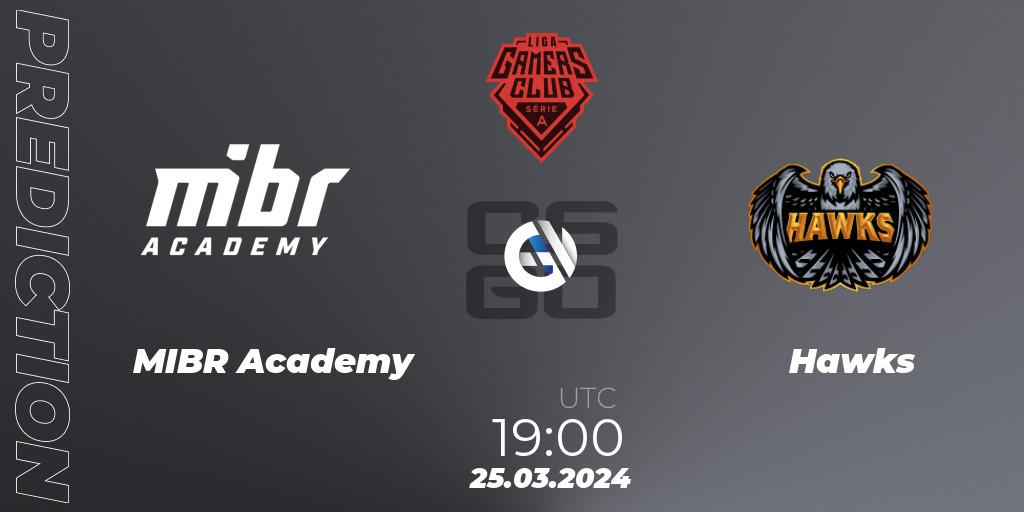 Prognoza MIBR Academy - Hawks. 25.03.24, CS2 (CS:GO), Gamers Club Liga Série A: March 2024