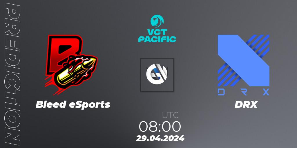 Prognoza Bleed eSports - DRX. 29.04.24, VALORANT, VALORANT Champions Tour 2024: Pacific League - Stage 1 - Group Stage