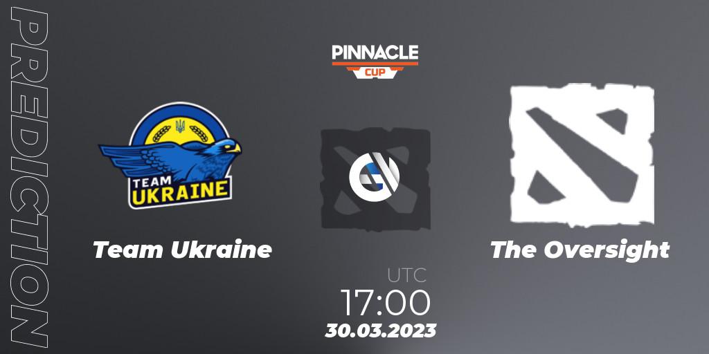 Prognoza Team Ukraine - The Oversight. 30.03.23, Dota 2, Pinnacle Cup: Malta Vibes - Tour 1