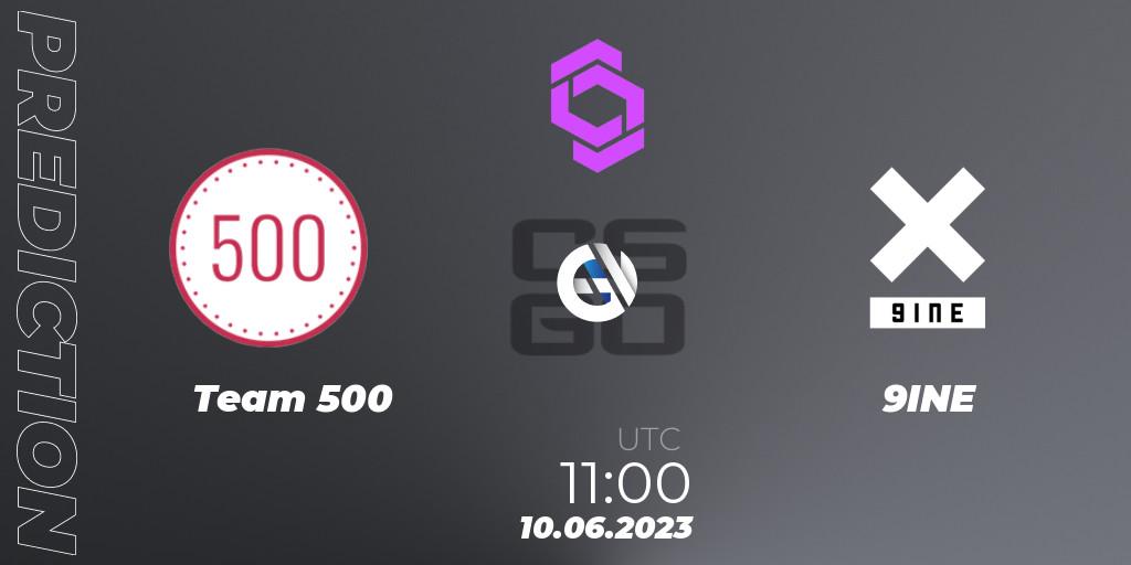 Prognoza Team 500 - 9INE. 10.06.23, CS2 (CS:GO), CCT West Europe Series 4