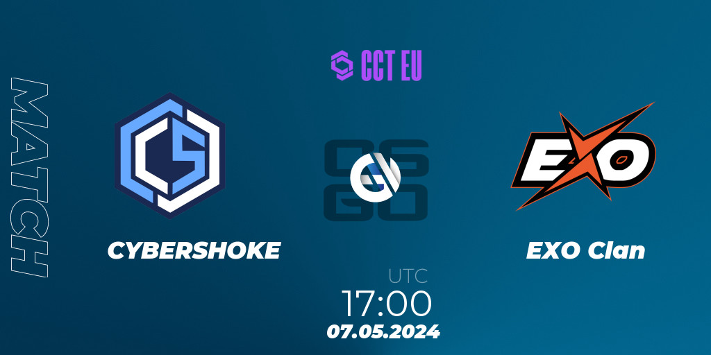 CYBERSHOKE - EXO Clan: 07.05.2024 At 17:00. Counter-Strike (CS2 ...